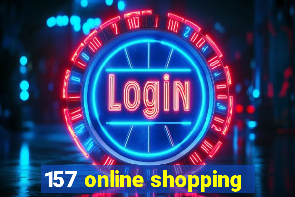 157 online shopping